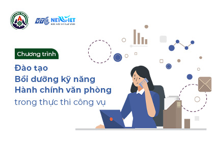 Chương trình đào tạo - bồi dưỡng kỹ năng hành chính văn phòng trong thực thi công vụ