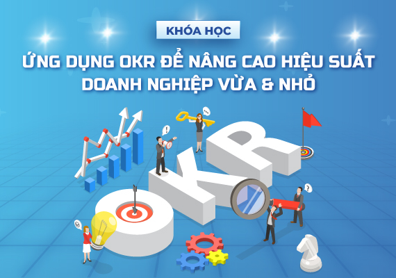 ung-dung-okr-de-nang-cao-hieu-suat-doanh-nghiep-vua-nho