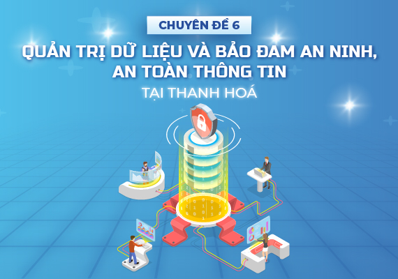 chuyen-de-6-quan-tri-du-lieu-va-bao-dam-an-toan-an-ninh-thong-tin-tai-thanh-hoa