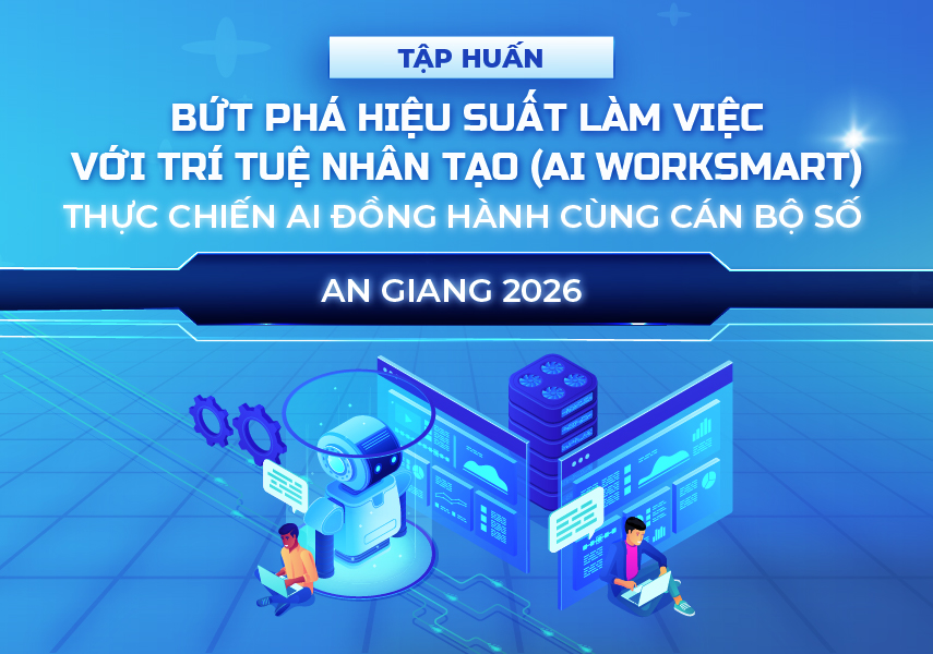 but-pha-hieu-suat-lam-viec-voi-tri-tue-nhan-tao-ai-worsmart-thuc-chien-ai-dong-hanh-cung-can-bo-so-an-giang-2026
