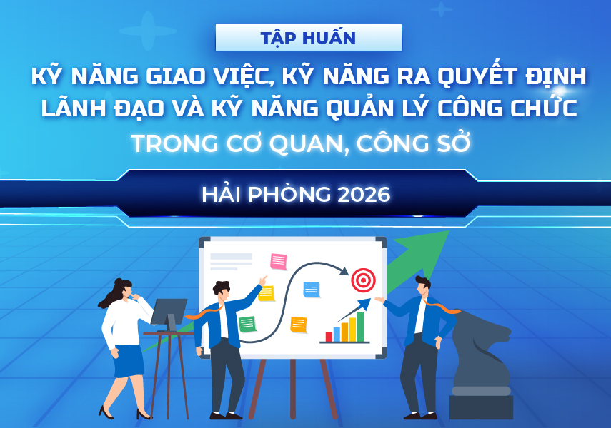 lop-tap-huan-ve-ky-nang-giao-viec-ky-nang-ra-quyet-dinh-lanh-dao-va-ky-nang-quan-ly-cong-chuc-trong-co-quan-cong-so-hai-phong-2026-phia-dong