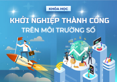 Khởi nghiệp thành công trong môi trường số