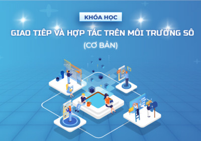 Giao tiếp và hợp tác trên môi trường số (cơ bản)