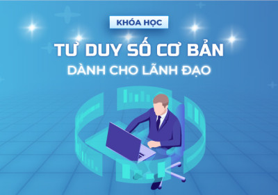 Tư duy số cơ bản dành cho lãnh đạo