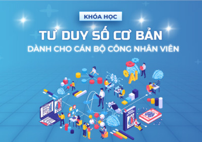 Tư duy số cơ bản dành cho cán bộ công nhân viên