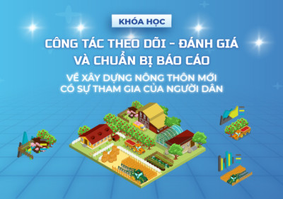 Công tác theo dõi - đánh giá và chuẩn bị báo cáo về xây dựng nông thôn mới có sự tham gia của người dân