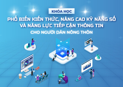 Phổ biến kiến thức, nâng cao kỹ năng số và năng lực tiếp cận thông tin cho người dân nông thôn