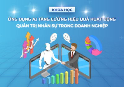 Ứng dụng AI tăng cường hiệu quả hoạt động quản trị nhân sự trong doanh nghiệp