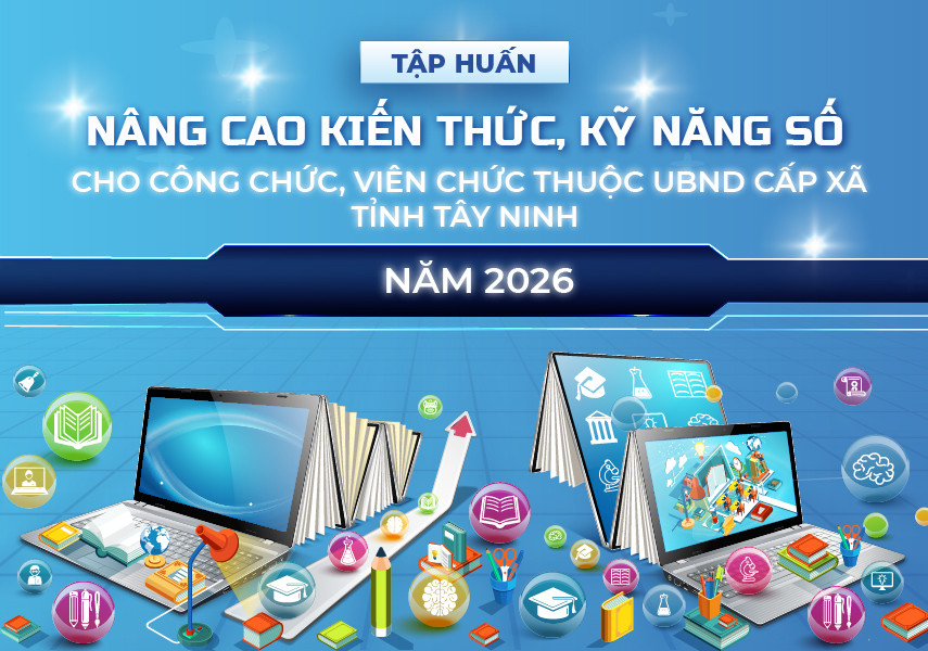 Tập huấn nâng cao kiến thức, kỹ năng số cho công chức, viên chức thuộc UBND cấp xã tỉnh Tây Ninh năm 2026