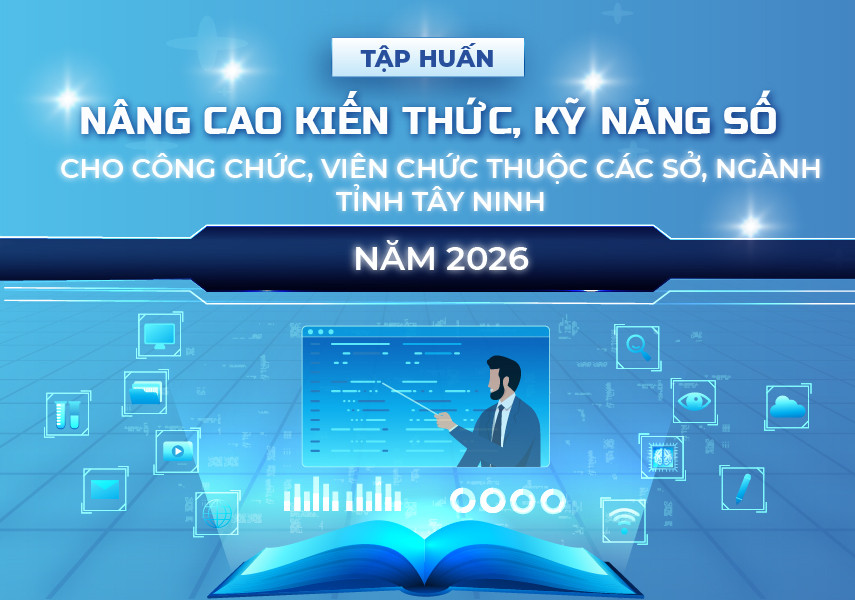 Tập huấn nâng cao kiến thức, kỹ năng số cho công chức, viên chức thuộc các Sở, ngành tỉnh Tây Ninh năm 2026