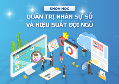 Quản trị nhân sự số và hiệu suất đội ngũ