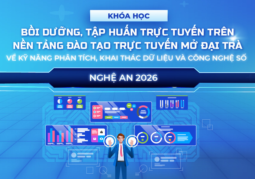 Bồi dưỡng, tập huấn trực tuyến trên nền tảng đào tạo trực tuyến mở đại trà về kỹ năng phân tích, khai thác dữ liệu và công nghệ số - Nghệ An 2026