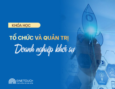 Tổ chức và quản trị doanh nghiệp khởi sự