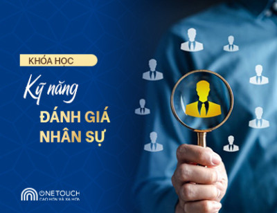Kỹ năng đánh giá nhân sự (đánh giá hiệu suất công việc và năng lực nhân sự)